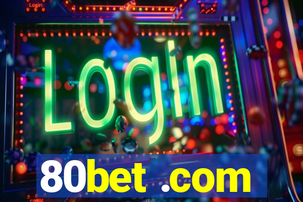 80bet .com