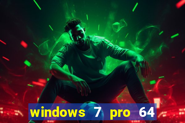 windows 7 pro 64 bits iso