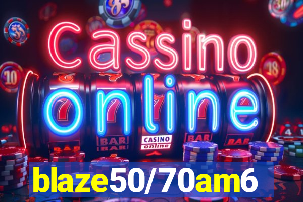 blaze50/70am6