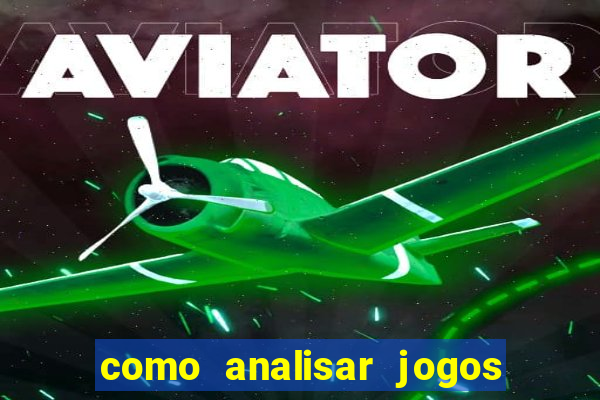 como analisar jogos de futebol para apostar