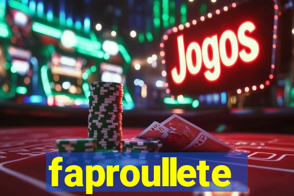 faproullete