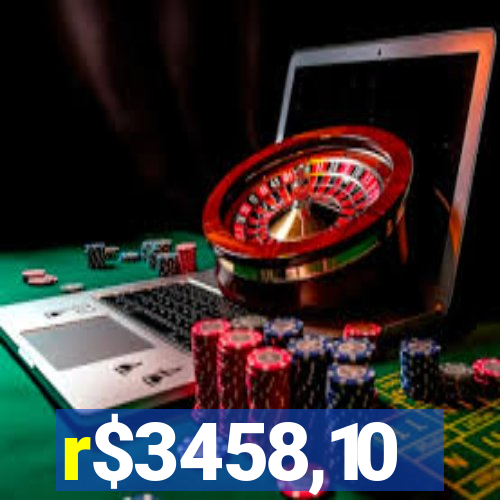 r$3458,10