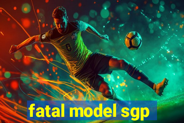 fatal model sgp