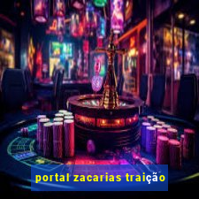 portal zacarias traição