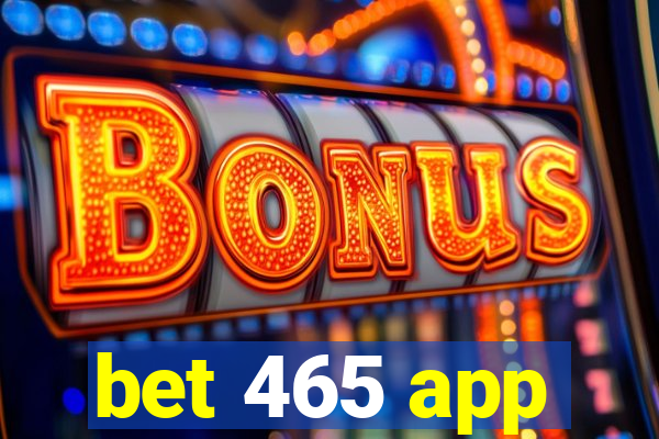 bet 465 app