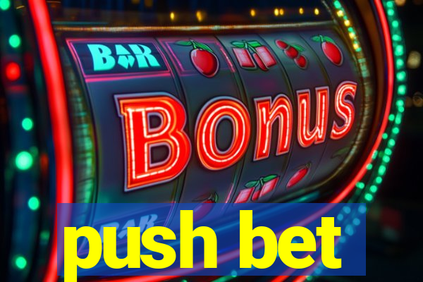 push bet