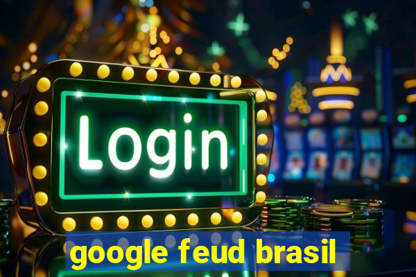 google feud brasil