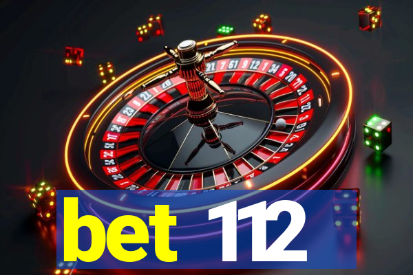 bet 112