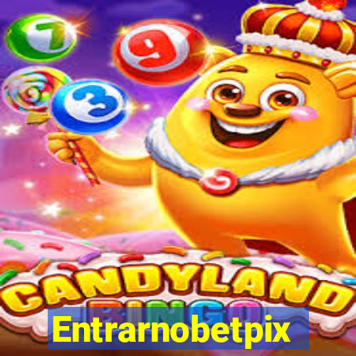 Entrarnobetpix