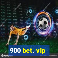 900 bet. vip