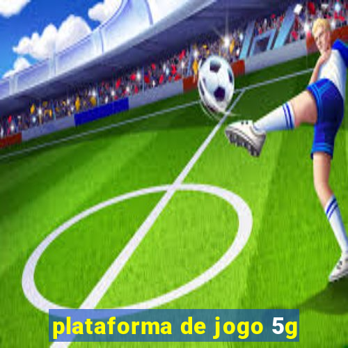 plataforma de jogo 5g