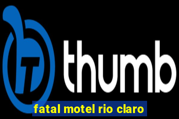 fatal motel rio claro