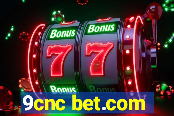 9cnc bet.com
