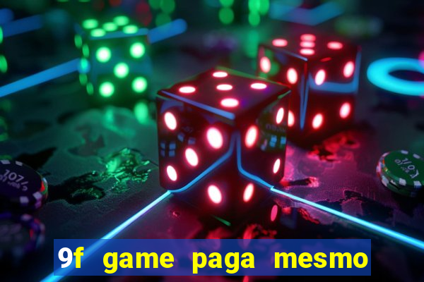 9f game paga mesmo os 100 reais