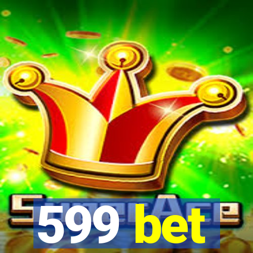 599 bet