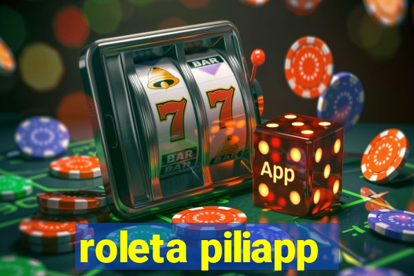 roleta piliapp
