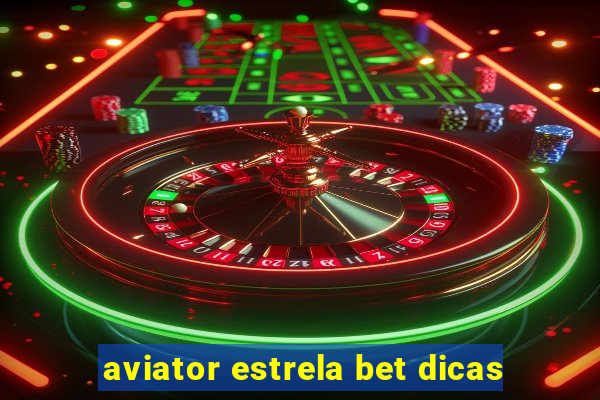 aviator estrela bet dicas