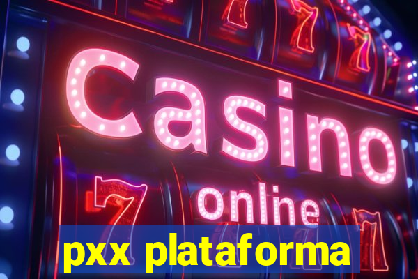 pxx plataforma