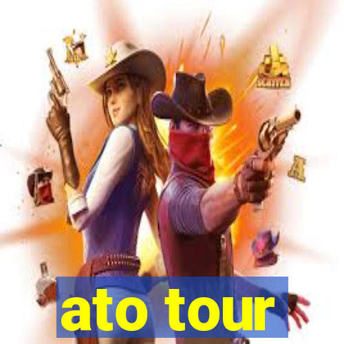 ato tour