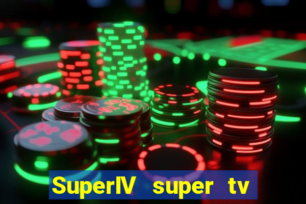 SuperIV super tv ao vivo super tv ao vivo - site para