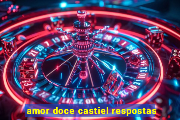 amor doce castiel respostas