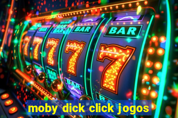 moby dick click jogos