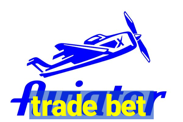 trade bet