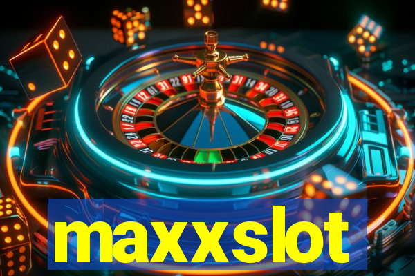 maxxslot