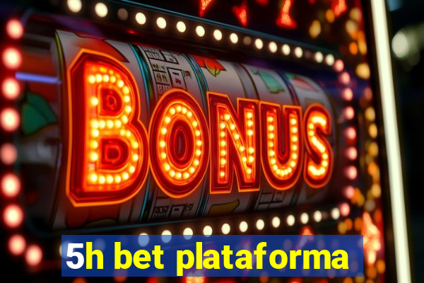 5h bet plataforma