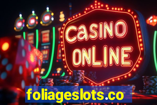 foliageslots.com