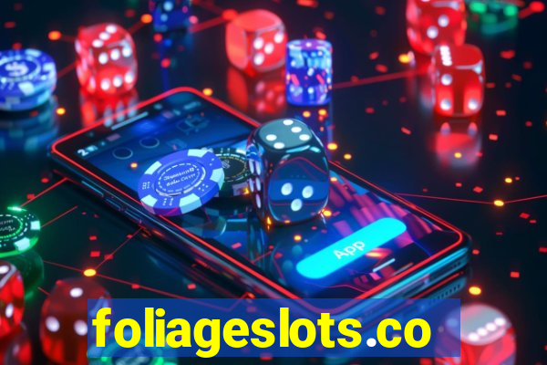 foliageslots.com