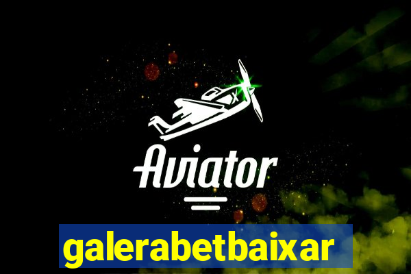 galerabetbaixar