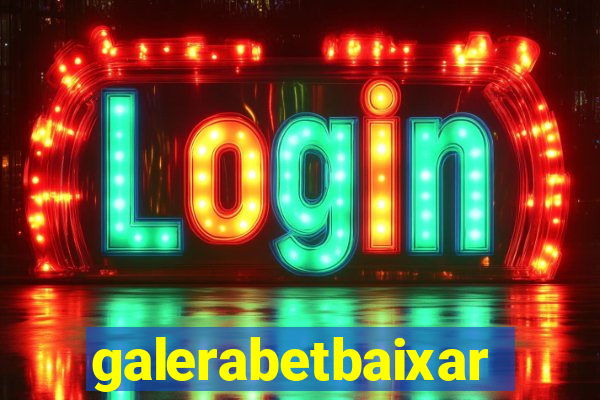 galerabetbaixar