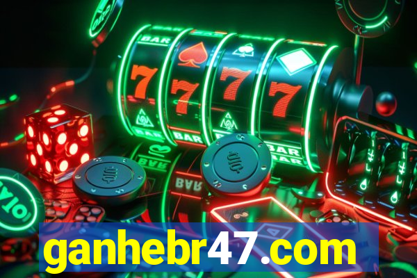 ganhebr47.com