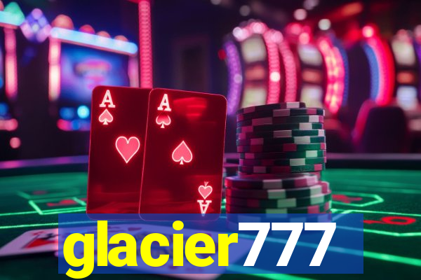glacier777