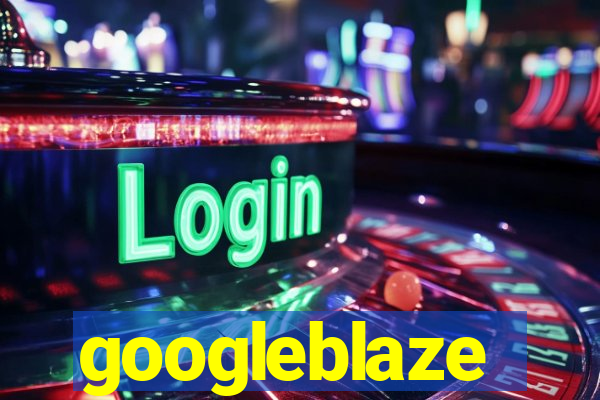 googleblaze