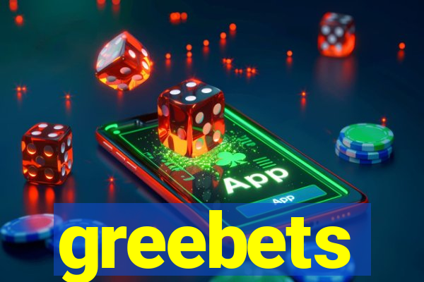 greebets