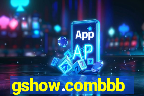 gshow.combbb