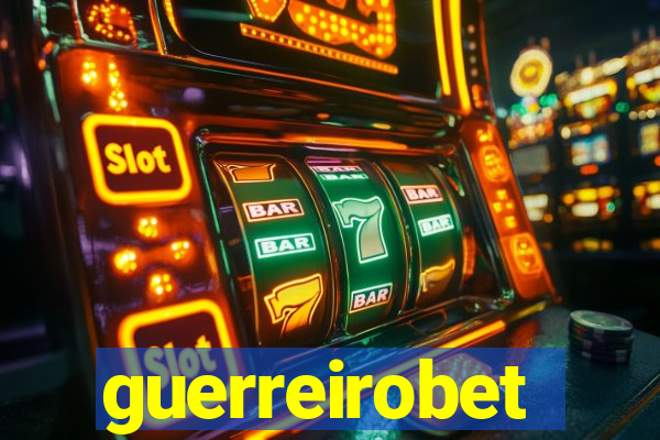 guerreirobet