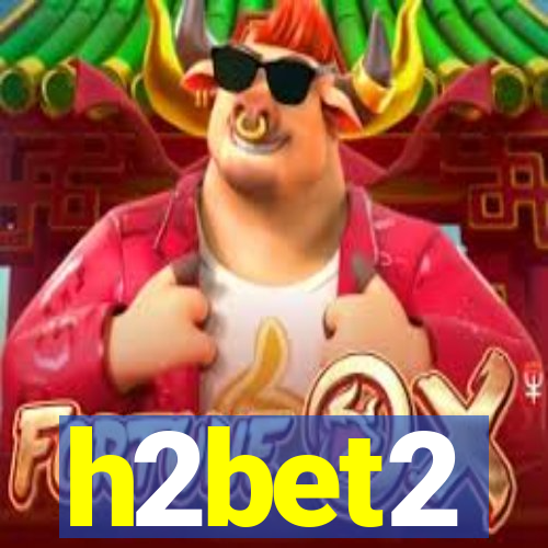 h2bet2