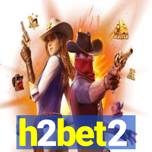 h2bet2