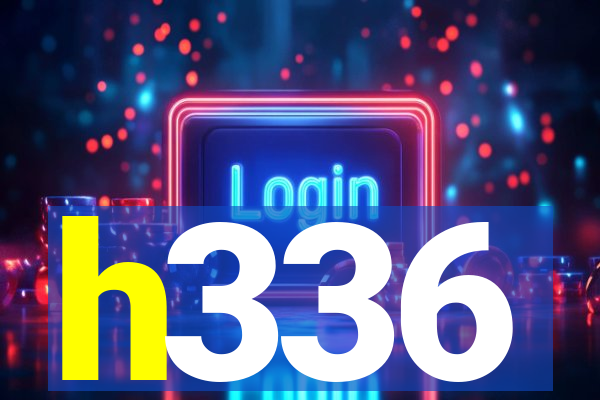 h336