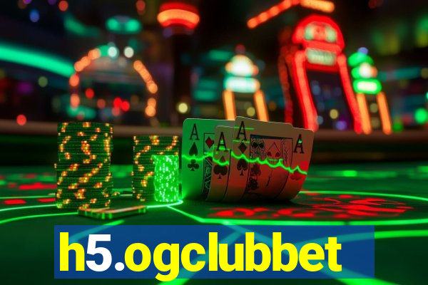 h5.ogclubbet