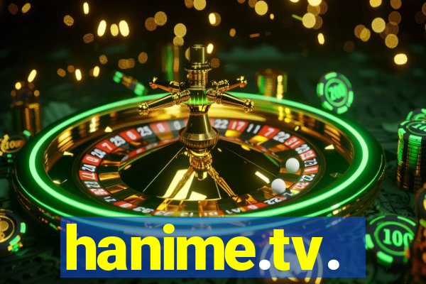 hanime.tv.