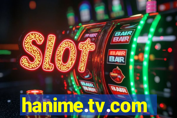 hanime.tv.com