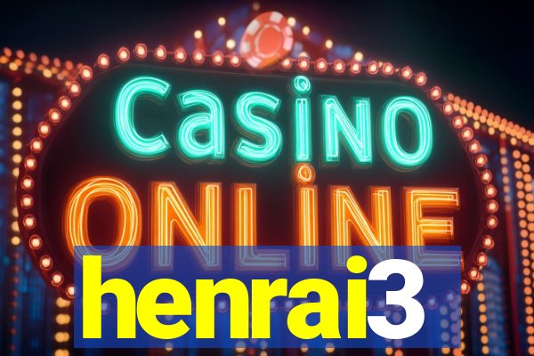 henrai3