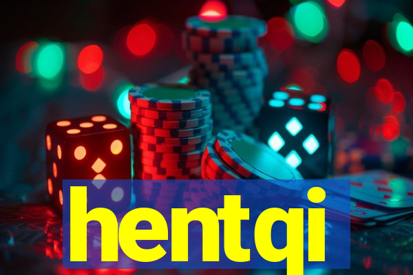 hentqi