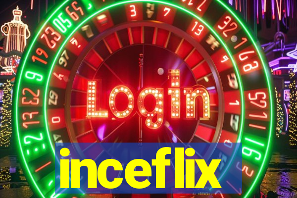 inceflix
