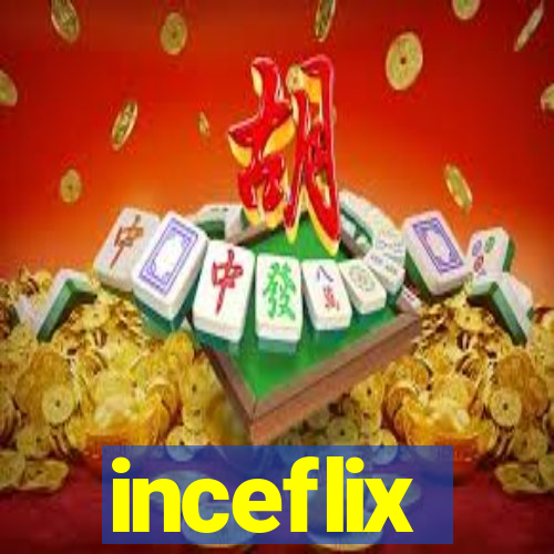inceflix