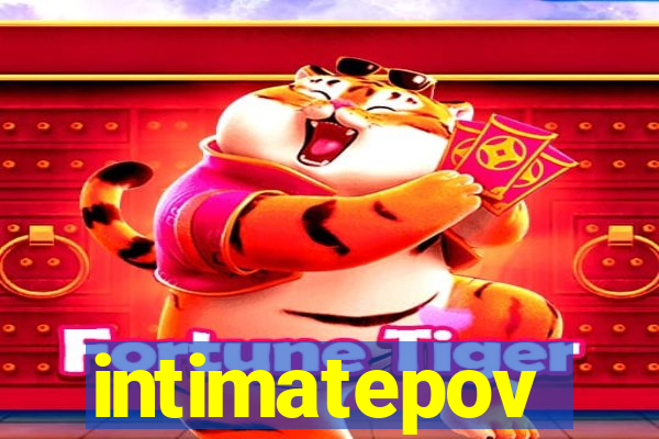 intimatepov